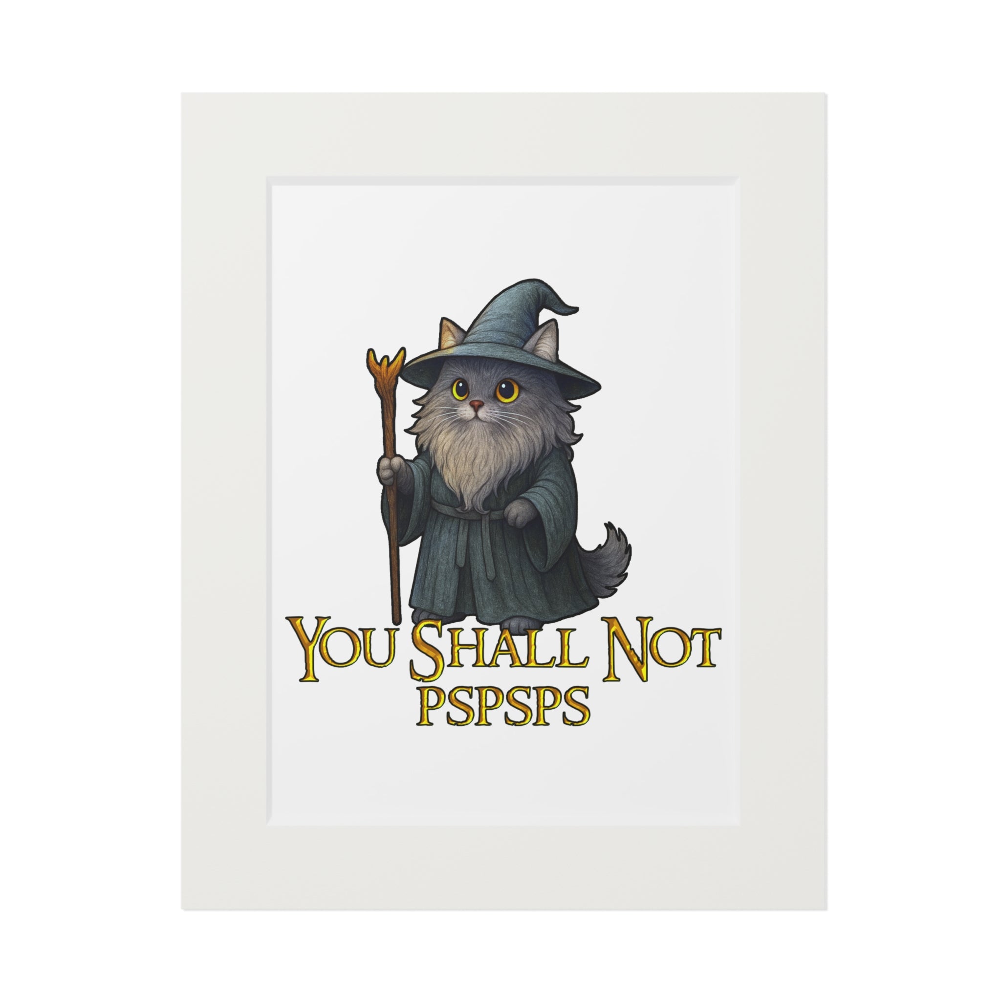 "You Shall Not Pspsps" Art Print