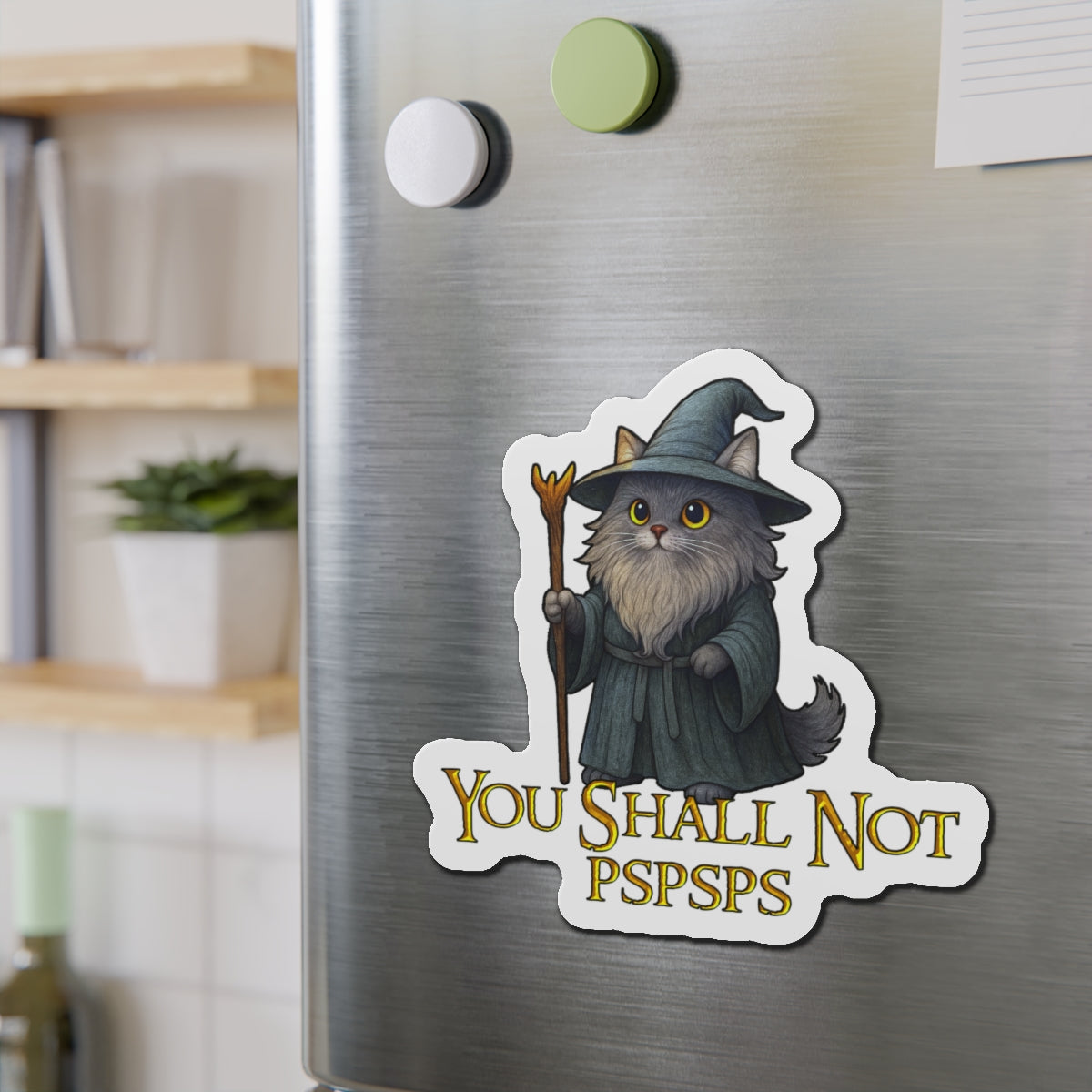 "You Shall Not Pspsps" Cat Gandalf Magnet