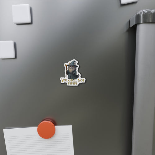 "You Shall Not Pspsps" Cat Gandalf Magnet