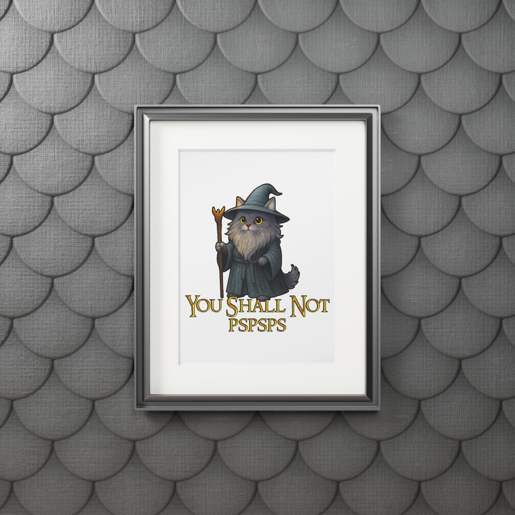 "You Shall Not Pspsps" Art Print