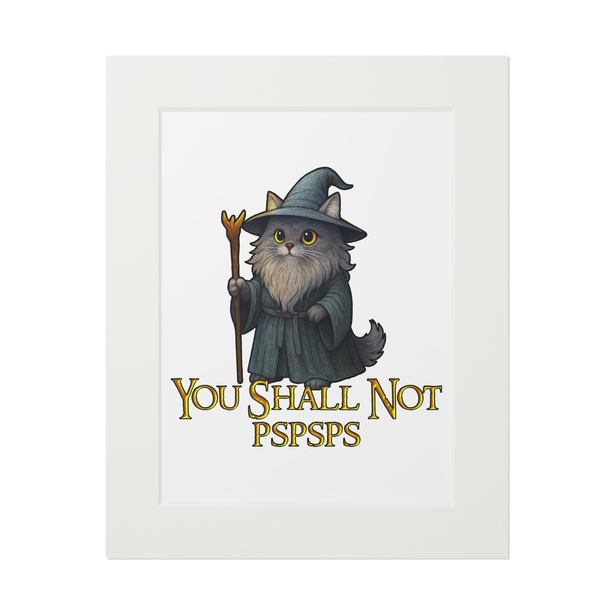 "You Shall Not Pspsps" Art Print