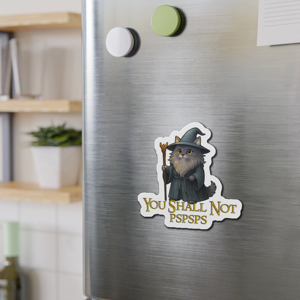 "You Shall Not Pspsps" Cat Gandalf Magnet